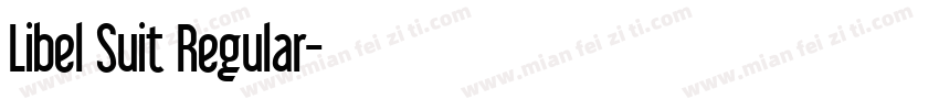 Libel Suit Regular字体转换
